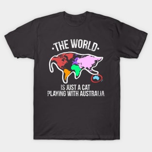 The World Is Just A Cat Playing With Australia T-Shirt